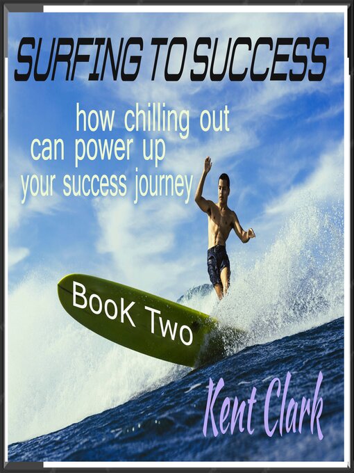 Title details for Surfing to Success by Kent Clark - Wait list